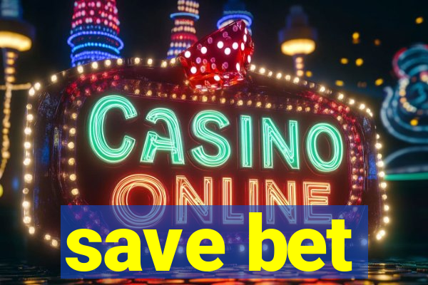 save bet